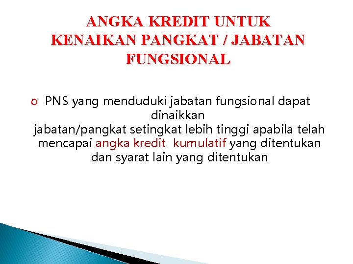 ANGKA KREDIT UNTUK KENAIKAN PANGKAT / JABATAN FUNGSIONAL o PNS yang menduduki jabatan fungsional