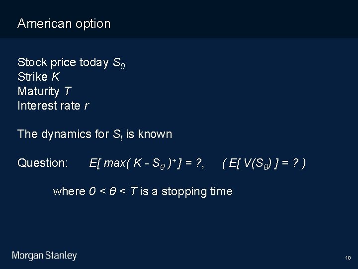 11/10/2020 American option Stock price today S 0 Strike K Maturity T Interest rate