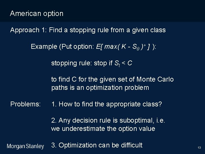 11/10/2020 American option Approach 1: Find a stopping rule from a given class Example