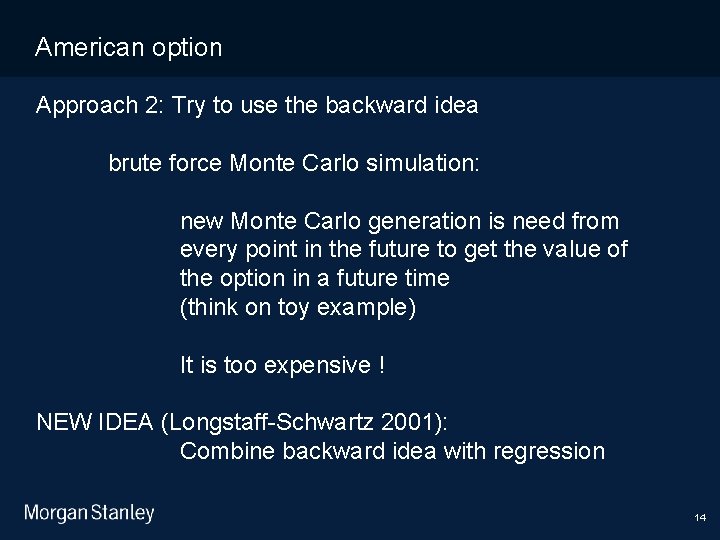 11/10/2020 American option Approach 2: Try to use the backward idea brute force Monte