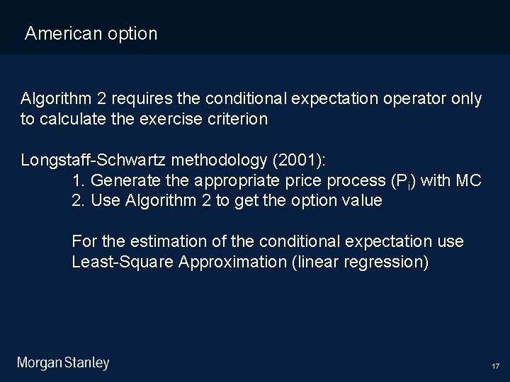 11/10/2020 American option Algorithm 2 requires the conditional expectation operator only to calculate the