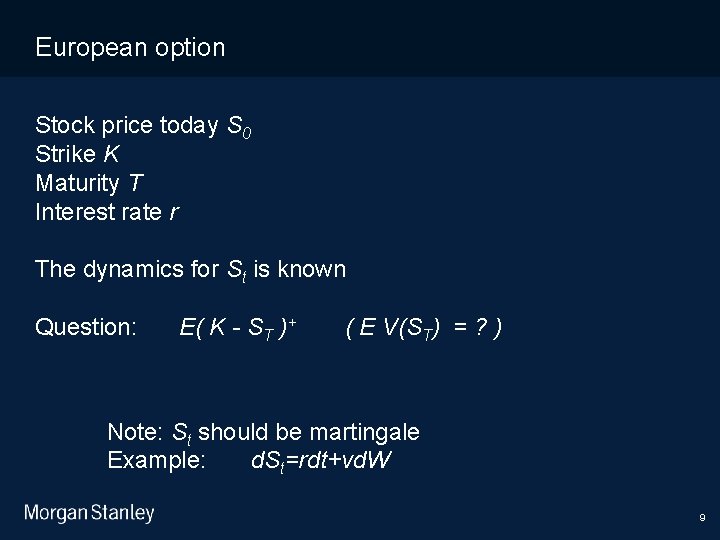 11/10/2020 European option Stock price today S 0 Strike K Maturity T Interest rate