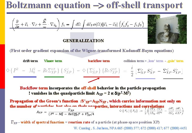 Boltzmann equation -> off-shell transport GENERALIZATION (First order gradient expansion of the Wigner-transformed Kadanoff-Baym