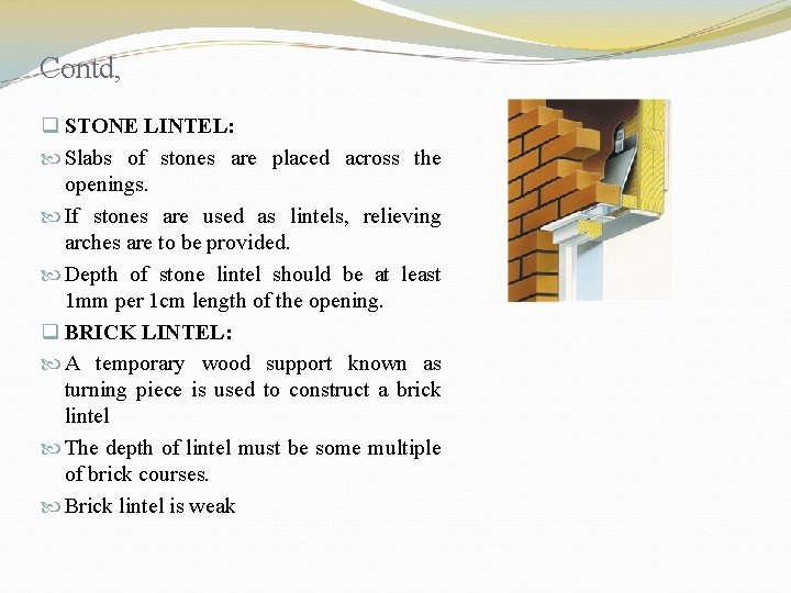 Contd, q STONE LINTEL: Slabs of stones are placed across the openings. If stones