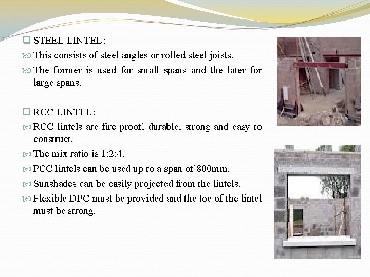 q STEEL LINTEL: This consists of steel angles or rolled steel joists. The former