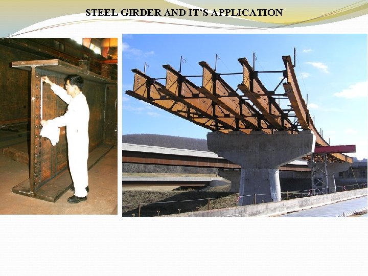 STEEL GIRDER AND IT’S APPLICATION 