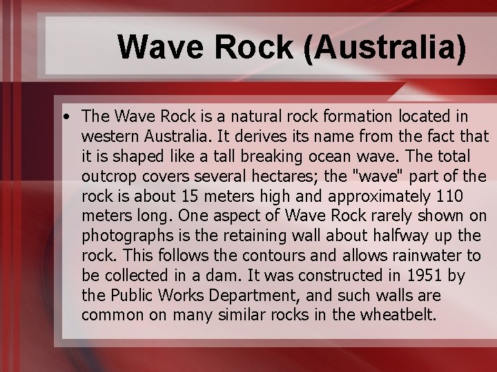 Wave Rock (Australia) • The Wave Rock is a natural rock formation located in