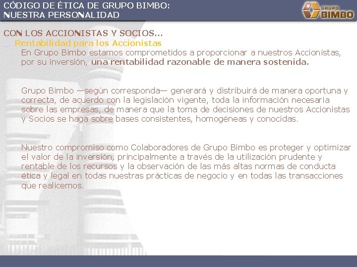 CÓDIGO DE ÉTICA DE GRUPO BIMBO: NUESTRA PERSONALIDAD CON LOS ACCIONISTAS Y SOCIOS. .