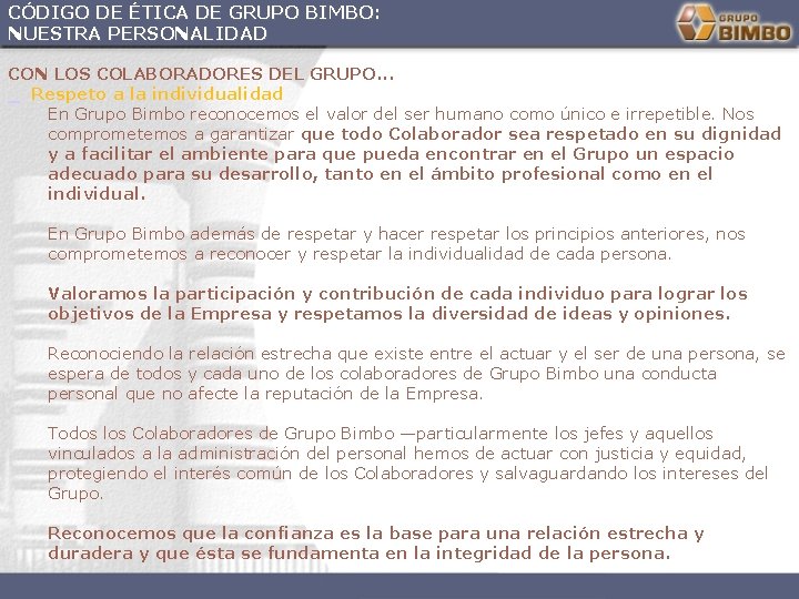 CÓDIGO DE ÉTICA DE GRUPO BIMBO: NUESTRA PERSONALIDAD CON LOS COLABORADORES DEL GRUPO. .