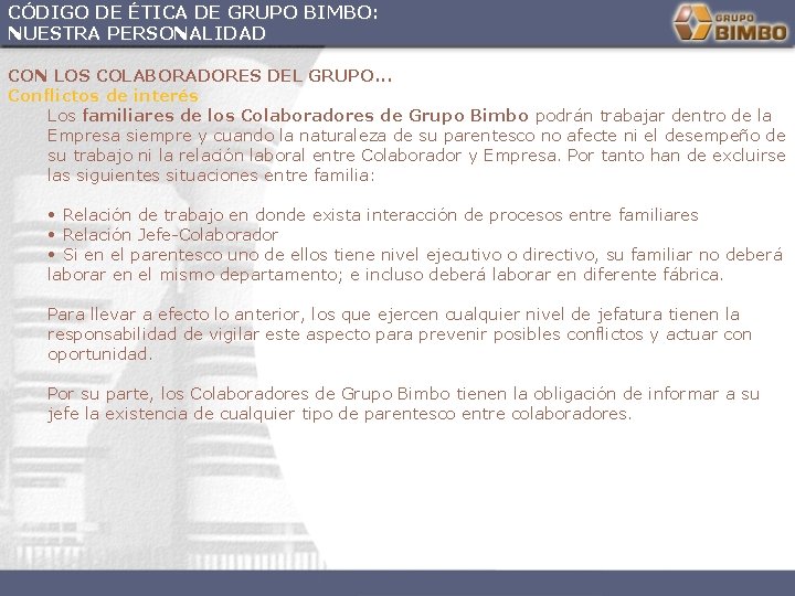 CÓDIGO DE ÉTICA DE GRUPO BIMBO: NUESTRA PERSONALIDAD CON LOS COLABORADORES DEL GRUPO. .