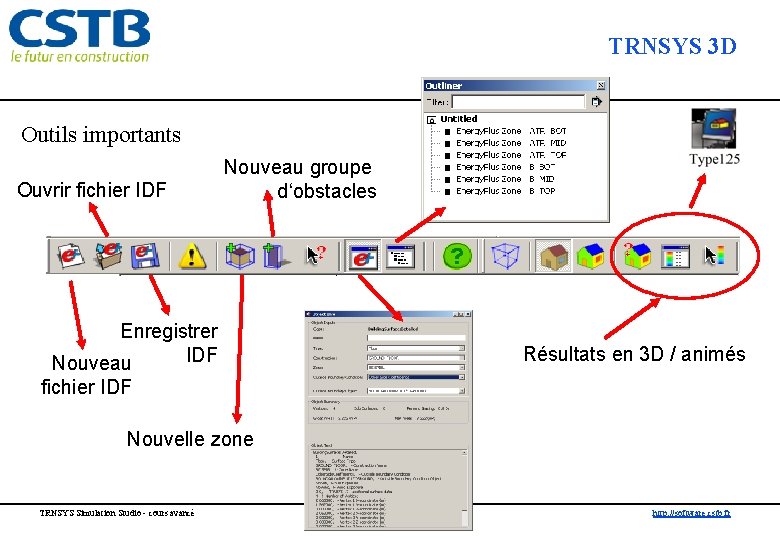 TRNSYS 3 D Outils importants Ouvrir fichier IDF Nouveau groupe d‘obstacles Enregistrer IDF Nouveau