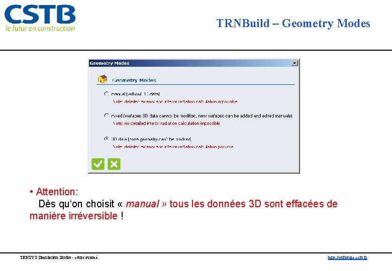 TRNBuild – Geometry Modes • Attention: Dès qu‘on choisit « manual » tous les