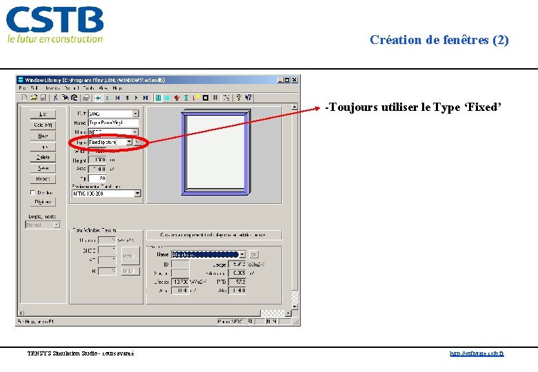 Création de fenêtres (2) -Toujours utiliser le Type ‘Fixed’ TRNSYS Simulation Studio - cours
