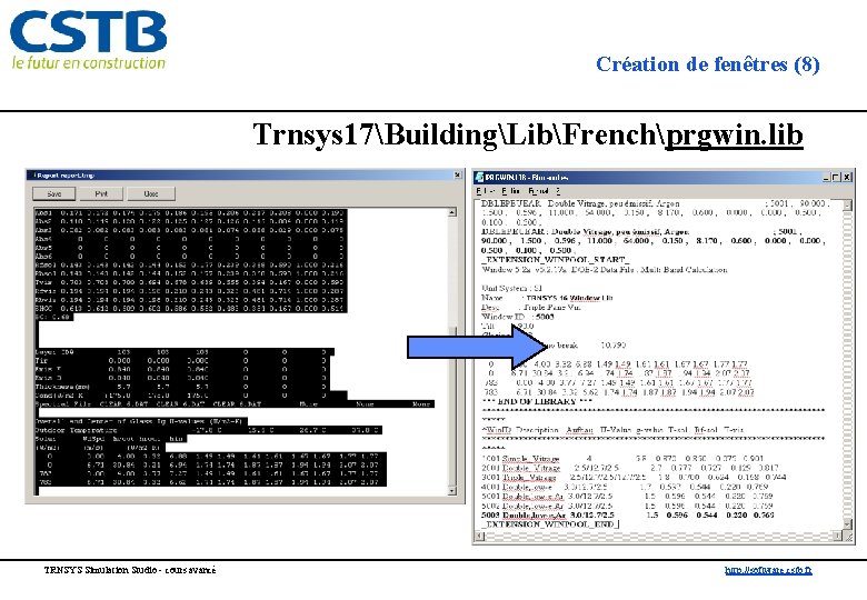 Création de fenêtres (8) Trnsys 17BuildingLibFrenchprgwin. lib TRNSYS Simulation Studio - cours avancé http: