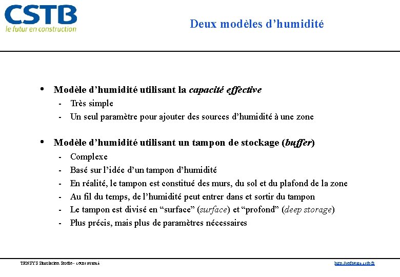 Deux modèles d’humidité • Modèle d’humidité utilisant la capacité effective - Très simple -