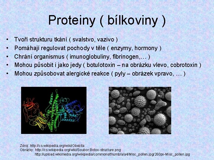 Proteiny ( bílkoviny ) • • • Tvoří strukturu tkání ( svalstvo, vazivo )