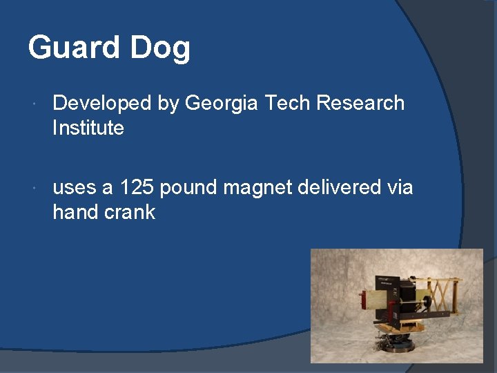 Guard Dog Developed by Georgia Tech Research Institute uses a 125 pound magnet delivered