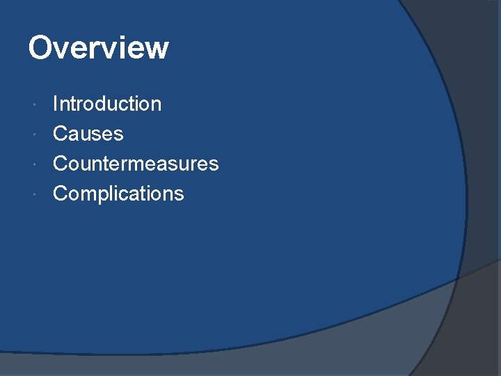 Overview Introduction Causes Countermeasures Complications 