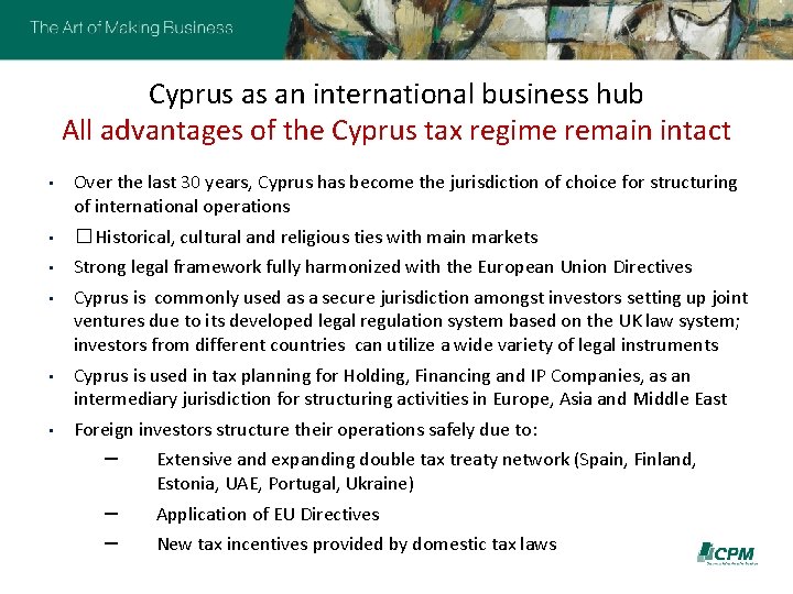Cyprus as an international business hub All advantages of the Cyprus tax regime remain