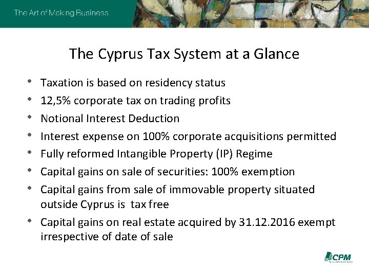 The Cyprus Tax System at a Glance • • Taxation is based on residency
