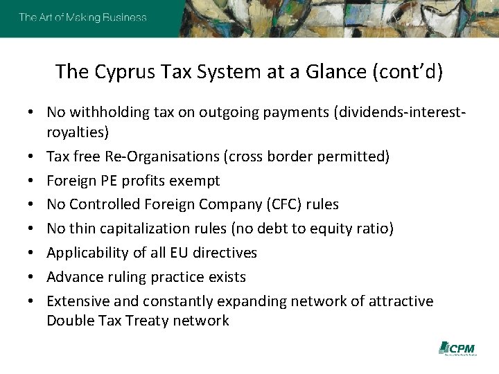 The Cyprus Tax System at a Glance (cont’d) • No withholding tax on outgoing