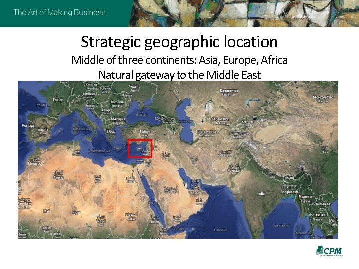 Strategic geographic location Middle of three continents: Asia, Europe, Africa Natural gateway to the