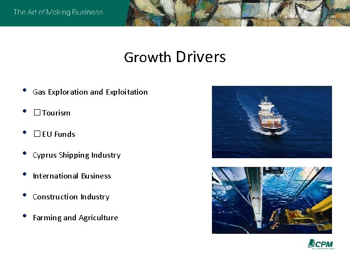 Growth Drivers • Gas Exploration and Exploitation • �Tourism • �EU Funds • Cyprus