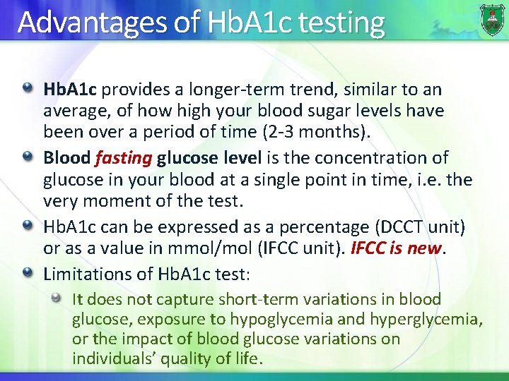 Advantages of Hb. A 1 c testing Hb. A 1 c provides a longer-term
