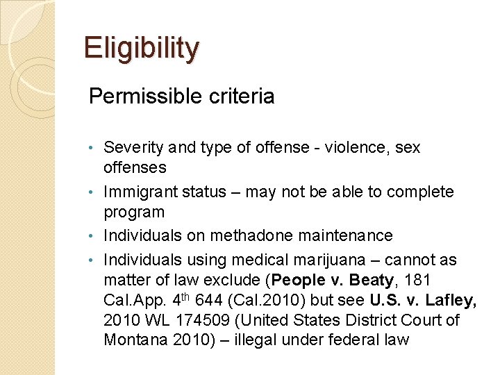 Eligibility Permissible criteria Severity and type of offense - violence, sex offenses • Immigrant