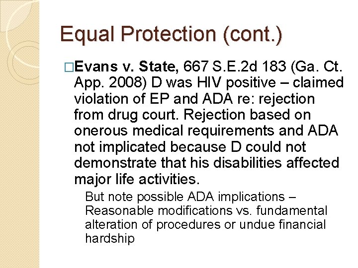 Equal Protection (cont. ) �Evans v. State, 667 S. E. 2 d 183 (Ga.