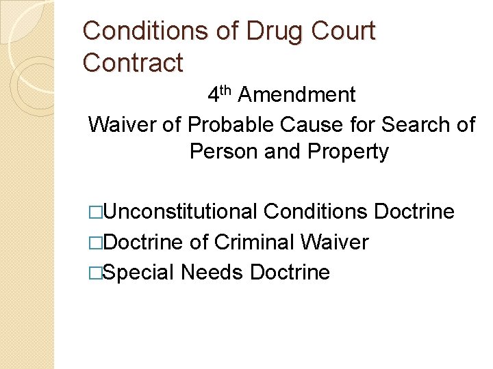 Conditions of Drug Court Contract 4 th Amendment Waiver of Probable Cause for Search