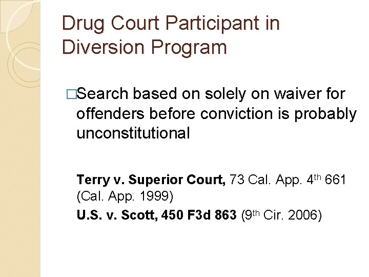 Drug Court Participant in Diversion Program �Search based on solely on waiver for offenders