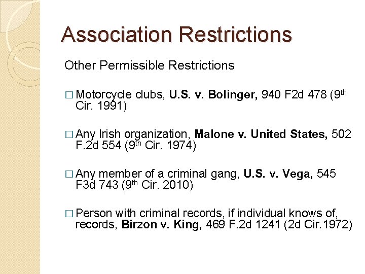 Association Restrictions Other Permissible Restrictions � Motorcycle Cir. 1991) clubs, U. S. v. Bolinger,