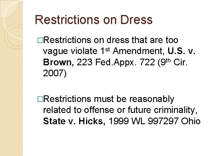Restrictions on Dress �Restrictions on dress that are too vague violate 1 st Amendment,