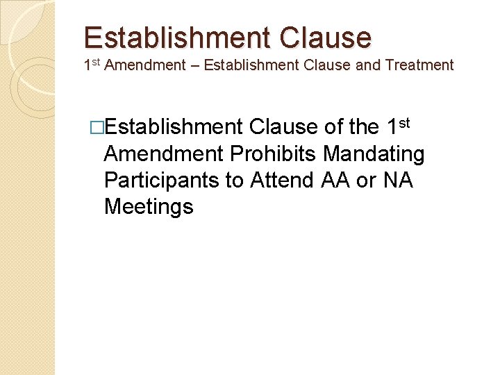 Establishment Clause 1 st Amendment – Establishment Clause and Treatment �Establishment Clause of the