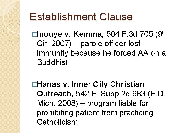 Establishment Clause �Inouye v. Kemma, 504 F. 3 d 705 (9 th Cir. 2007)