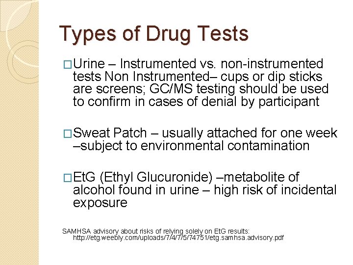 Types of Drug Tests �Urine – Instrumented vs. non-instrumented tests Non Instrumented– cups or