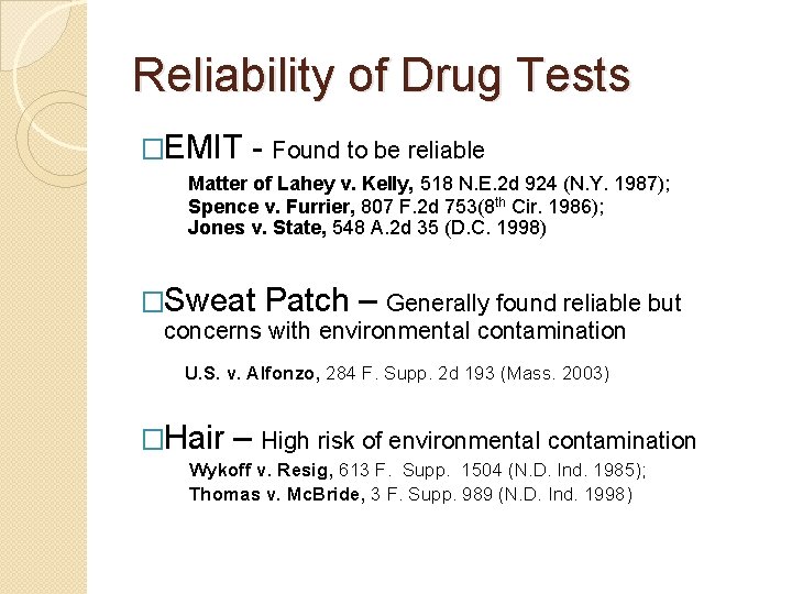 Reliability of Drug Tests �EMIT - Found to be reliable Matter of Lahey v.
