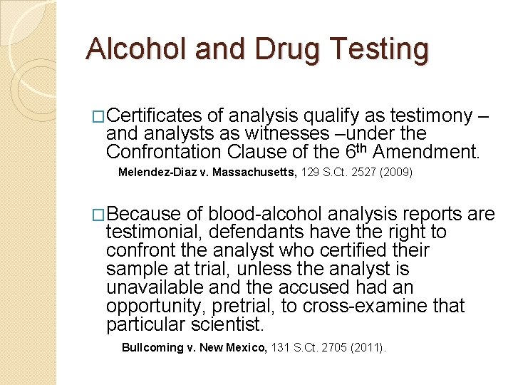 Alcohol and Drug Testing �Certificates of analysis qualify as testimony – and analysts as