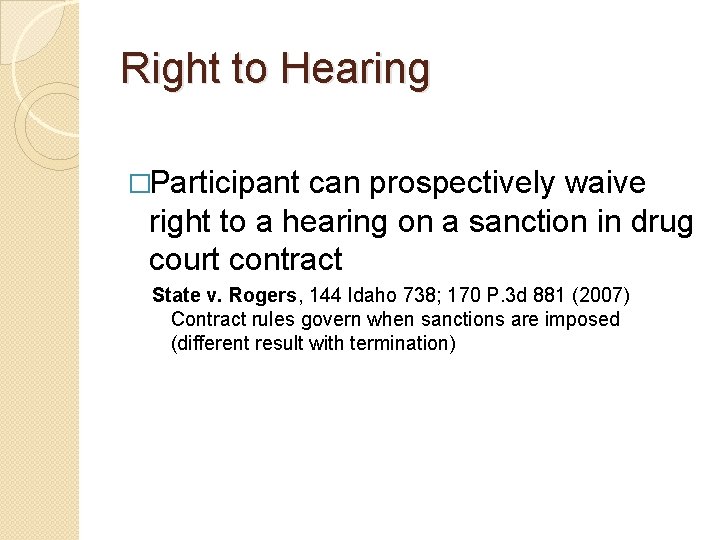 Right to Hearing �Participant can prospectively waive right to a hearing on a sanction