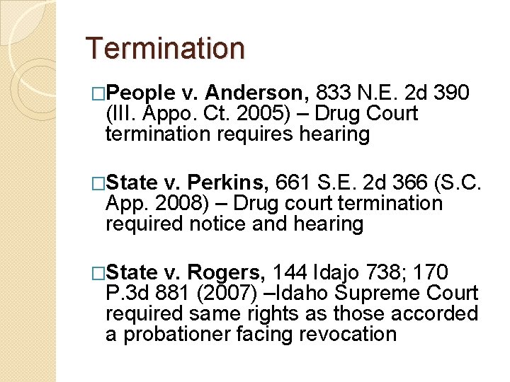 Termination �People v. Anderson, 833 N. E. 2 d 390 (III. Appo. Ct. 2005)