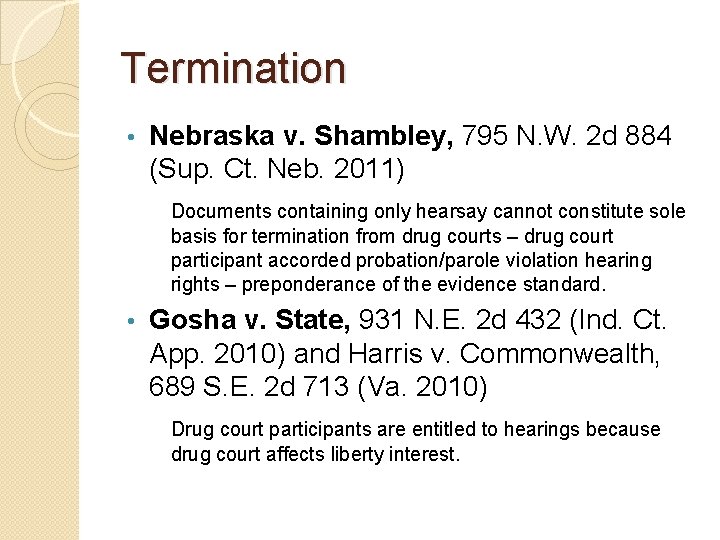 Termination • Nebraska v. Shambley, 795 N. W. 2 d 884 (Sup. Ct. Neb.