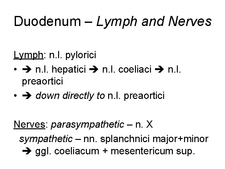Duodenum – Lymph and Nerves Lymph: n. l. pylorici • n. l. hepatici n.
