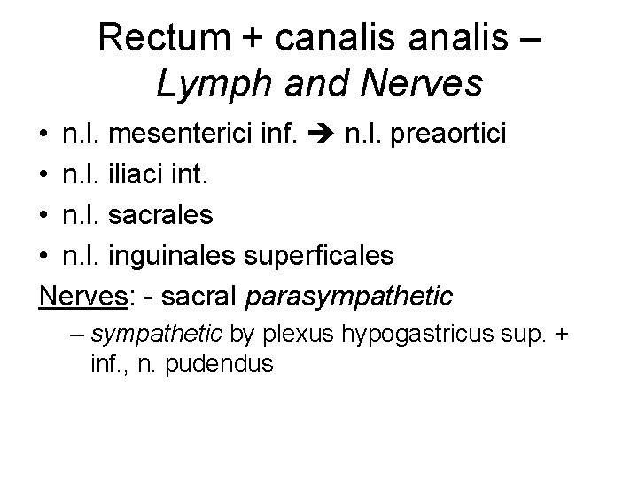 Rectum + canalis – Lymph and Nerves • n. l. mesenterici inf. n. l.