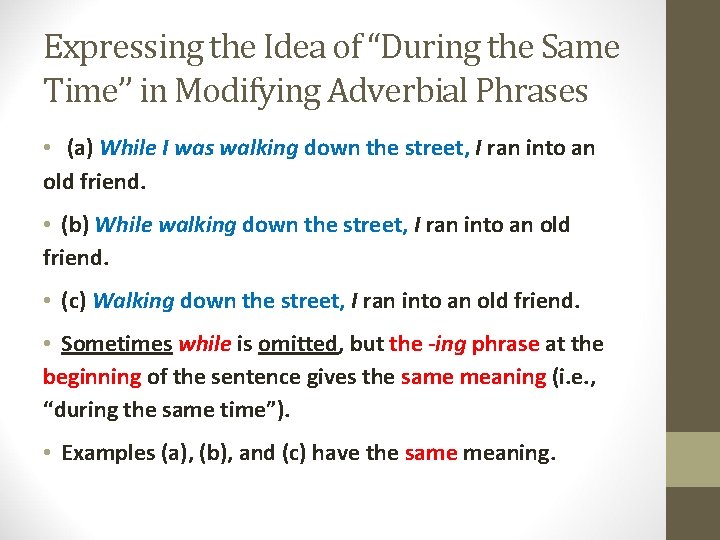 Expressing the Idea of “During the Same Time’’ in Modifying Adverbial Phrases • (a)