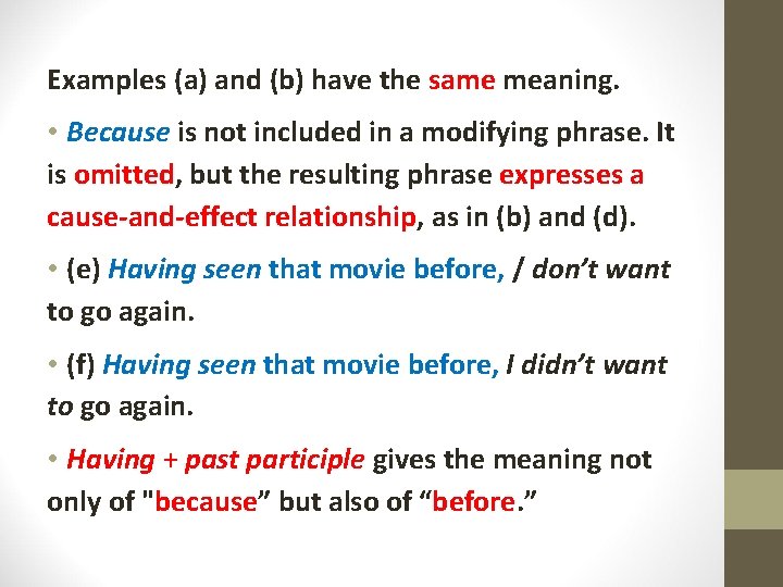 Examples (a) and (b) have the same meaning. • Because is not included in