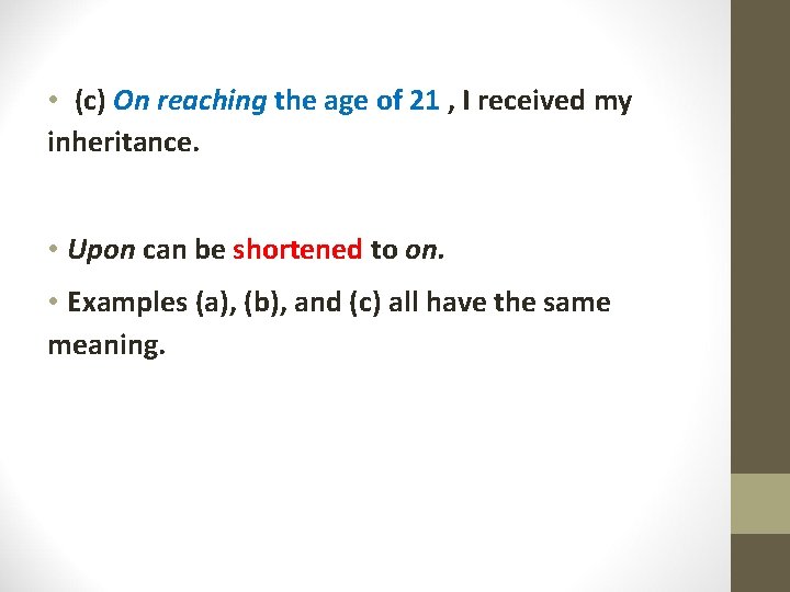  • (c) On reaching the age of 21 , I received my inheritance.