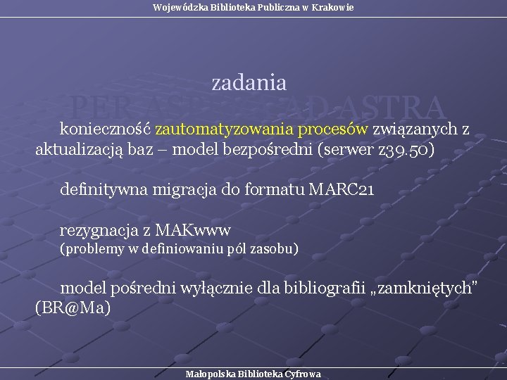 Wojewódzka Biblioteka Publiczna w Krakowie zadania PER ASPERA AD ASTRA konieczność zautomatyzowania procesów związanych