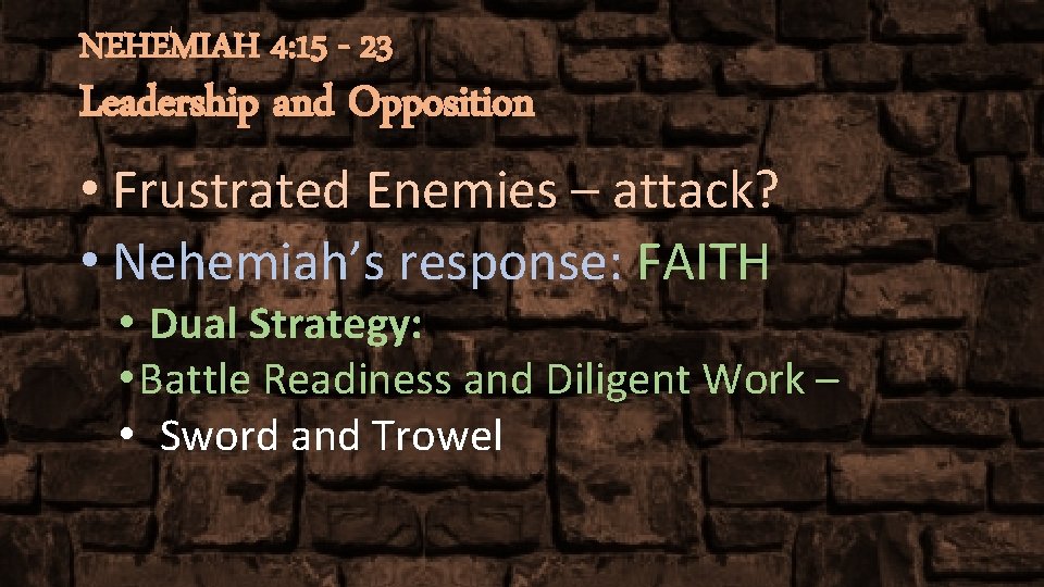 NEHEMIAH 4: 15 - 23 Leadership and Opposition • Frustrated Enemies – attack? •