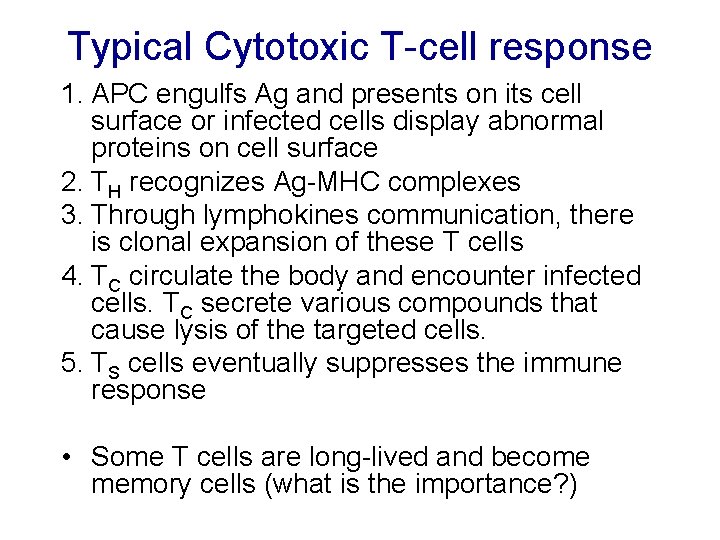 Typical Cytotoxic T-cell response 1. APC engulfs Ag and presents on its cell surface